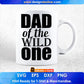 Dad Of The Wild One Father's Day T-shirt Design in Ai Svg Printable Files