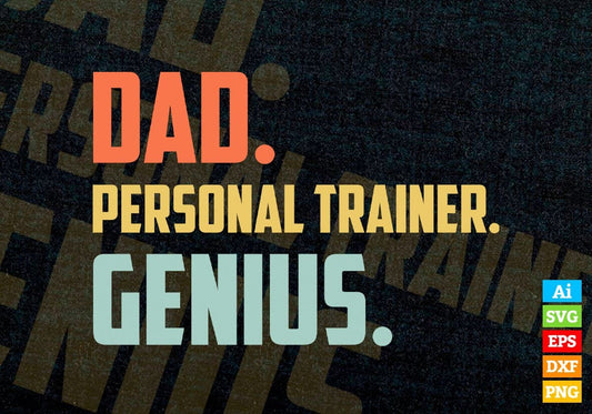 Dad Personal Trainer Genius Father's Day Editable Vector T-shirt Designs Png Svg Files