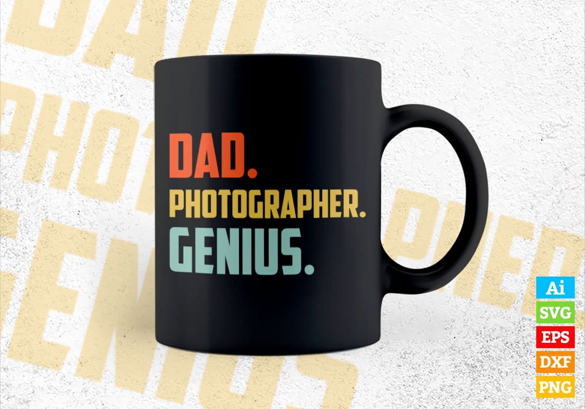 Dad Photographer Genius Father's Day Editable Vector T-shirt Designs Png Svg Files