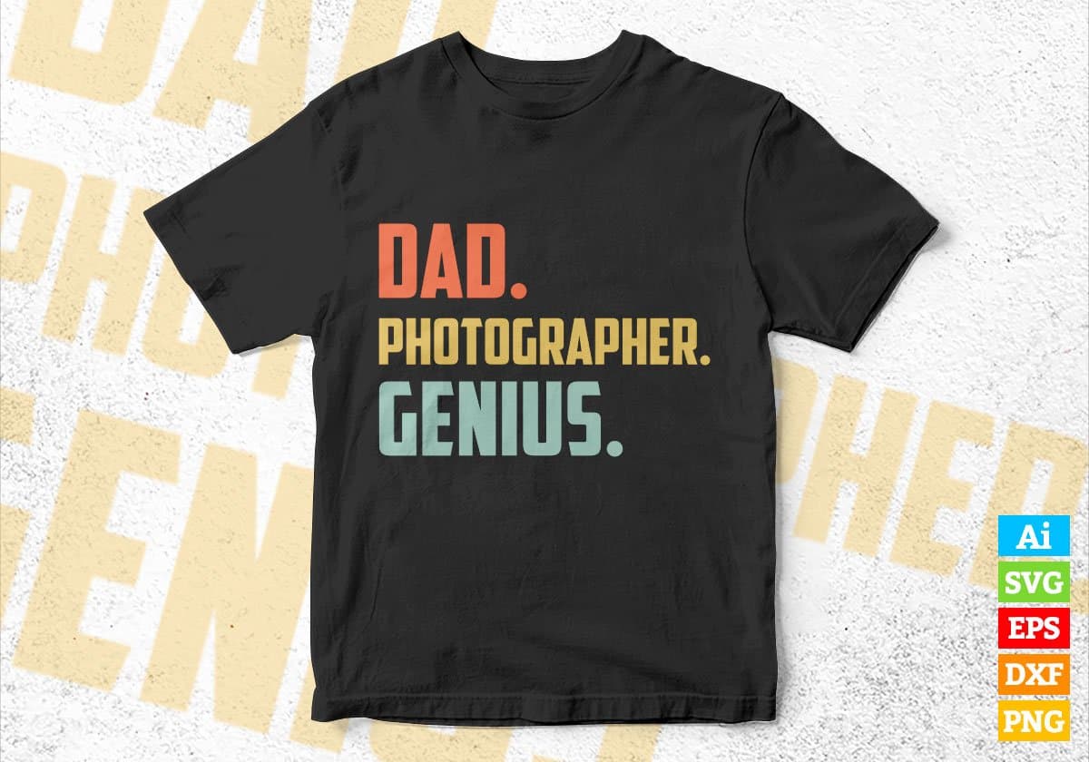 Dad Photographer Genius Father's Day Editable Vector T-shirt Designs Png Svg Files