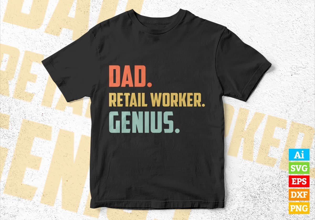 Dad Retail Worker Genius Father's Day Editable Vector T-shirt Designs Png Svg Files