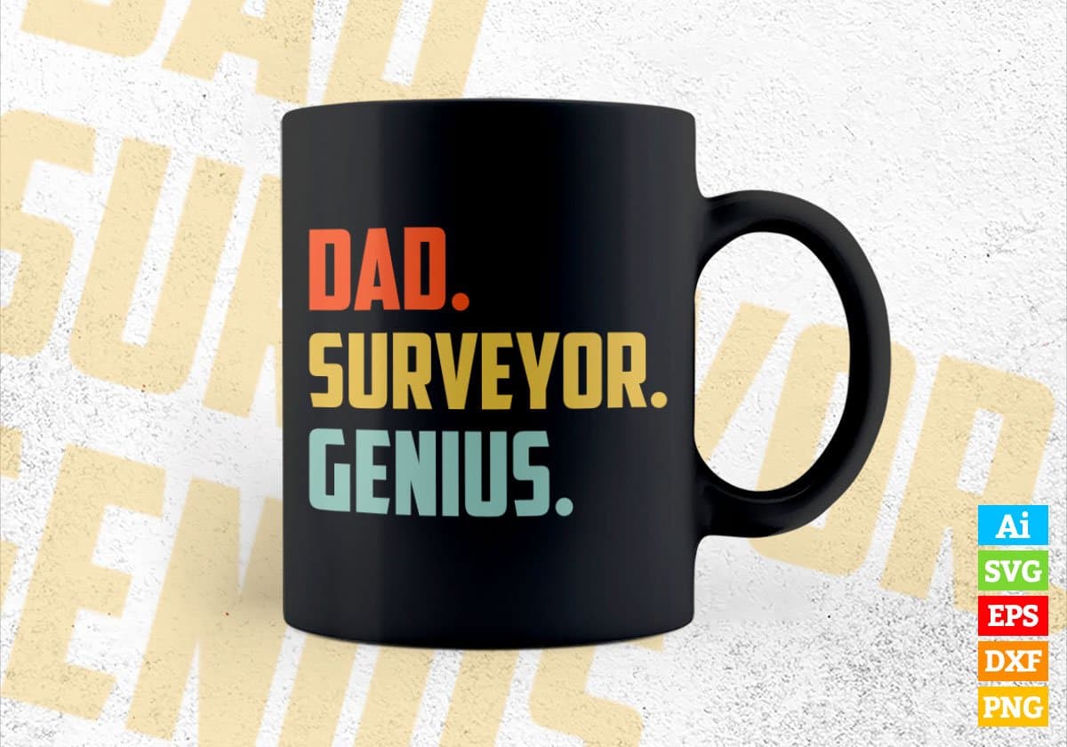 Dad Surveyor Genius Father's Day Editable Vector T-shirt Designs Png Svg Files