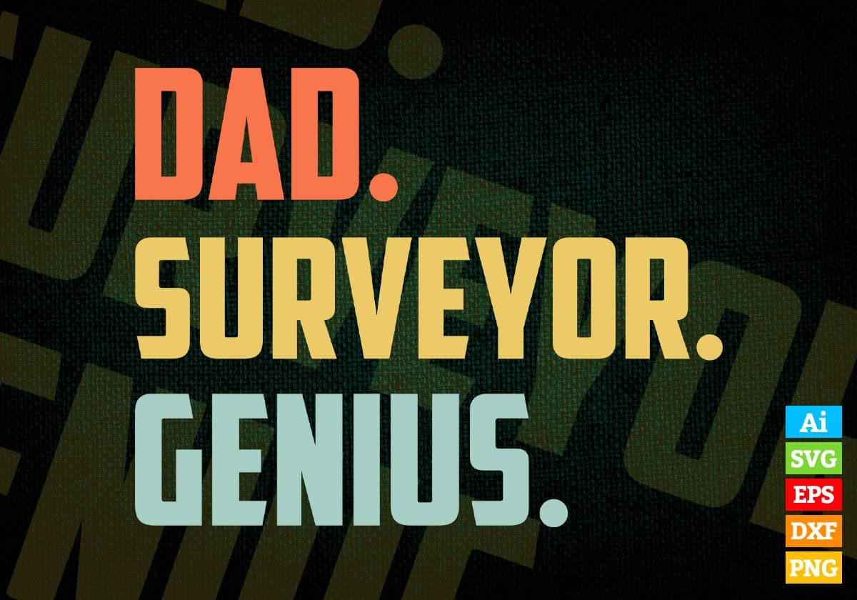 Dad Surveyor Genius Father's Day Editable Vector T-shirt Designs Png Svg Files
