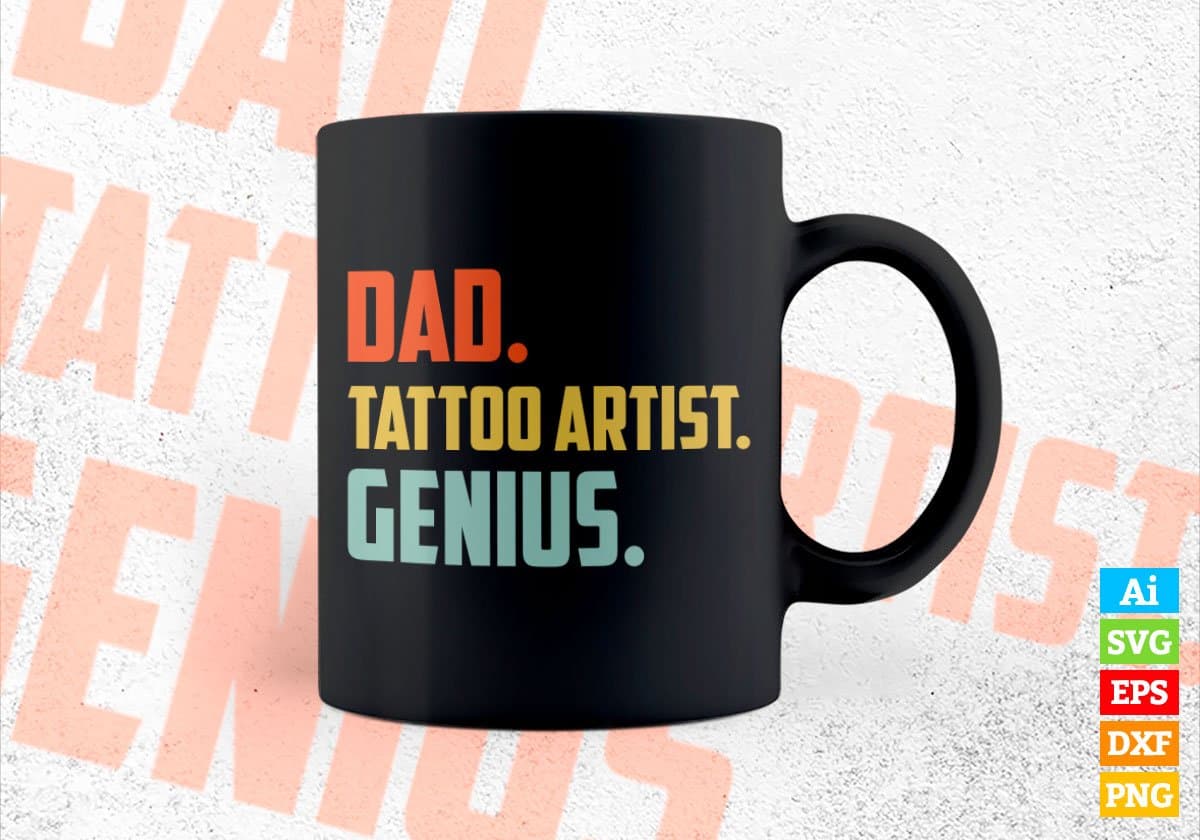 Dad Tattoo Artist Genius Father's Day Editable Vector T-shirt Designs Png Svg Files