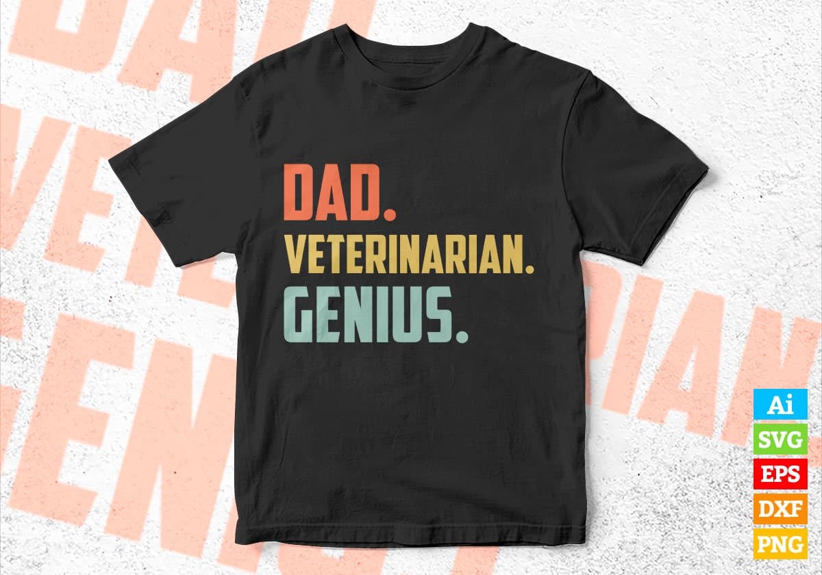 Dad Veterinarian Genius Father's Day Editable Vector T-shirt Designs Png Svg Files