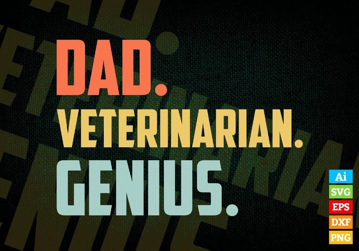 Dad Veterinarian Genius Father's Day Editable Vector T-shirt Designs Png Svg Files