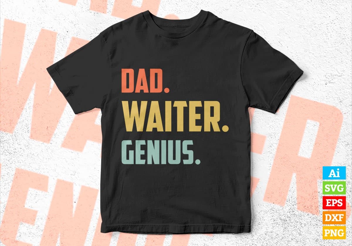 Dad Waiter Genius Father's Day Editable Vector T-shirt Designs Png Svg Files