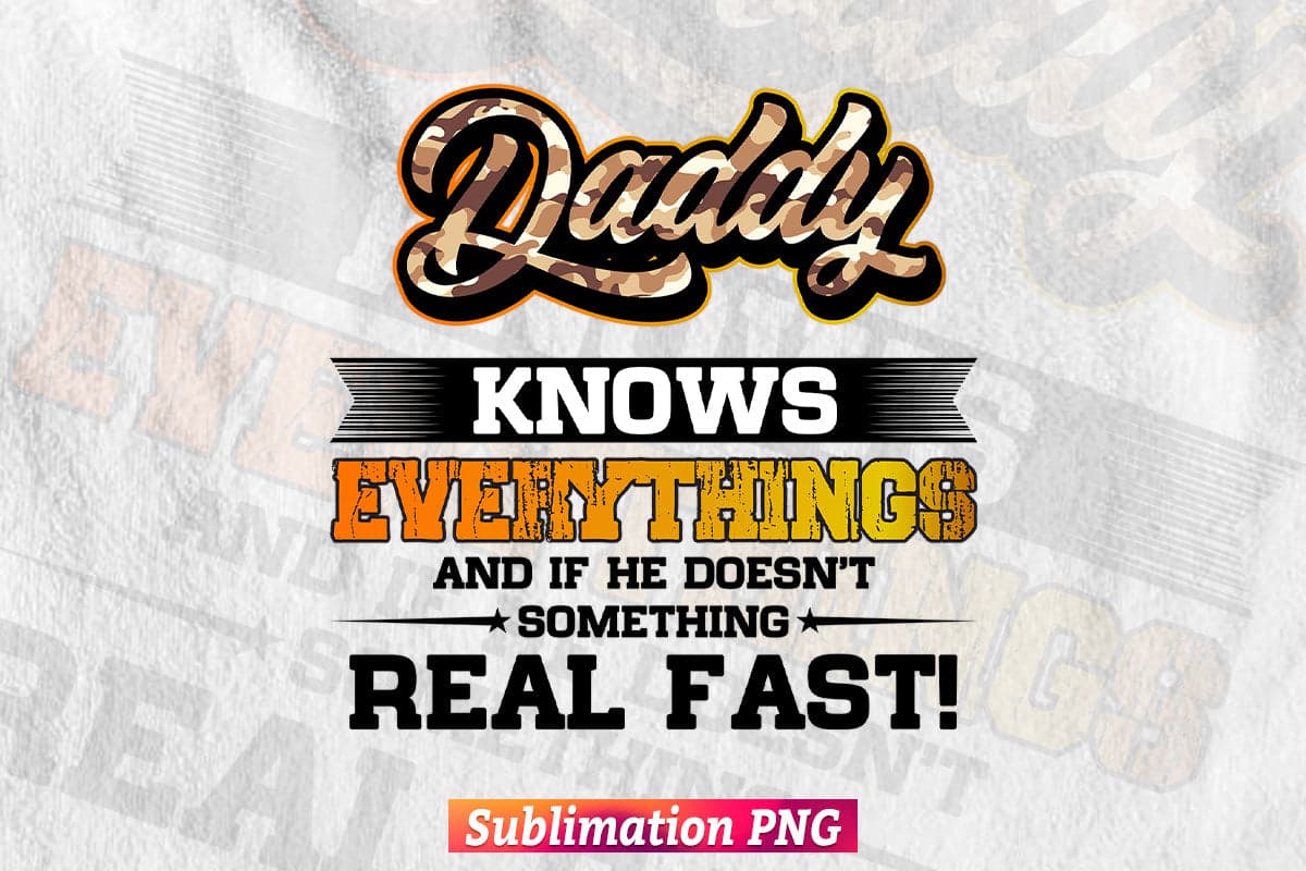 Daddy Know Everything Father's Day Gift T shirt Design Png Sublimation Printable Files