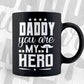 Daddy You Are My Hero Father's Day Vector T shirt Design in Ai Png Svg Files