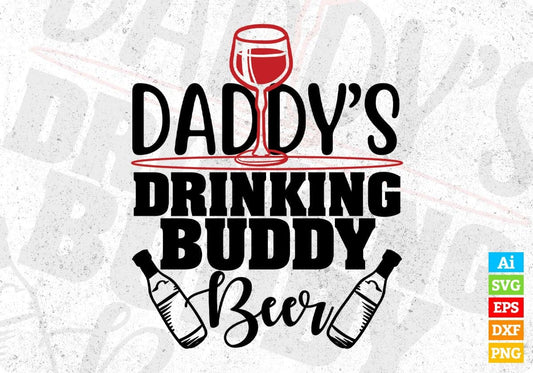 Daddy’s Drinking Buddy Beer T shirt Design In Svg Png Cutting Printable Files