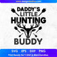 Daddy's Little Hunting Buddy T shirt Design In Svg Png Cutting Printable Files