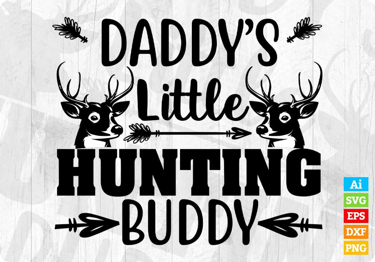 Daddy’s Little Hunting Buddy T shirt Design In Svg Png Cutting Printable Files