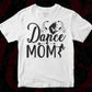 Dance Mom Mother's Day T shirt Design In Svg Png Cutting Printable Files
