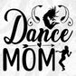 Dance Mom Mother's Day T shirt Design In Svg Png Cutting Printable Files