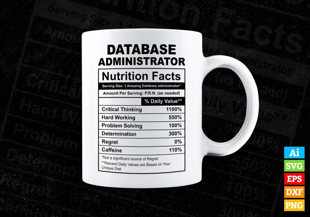 Database Administrator Nutrition Facts Editable Vector T-shirt Design in Ai Svg Files