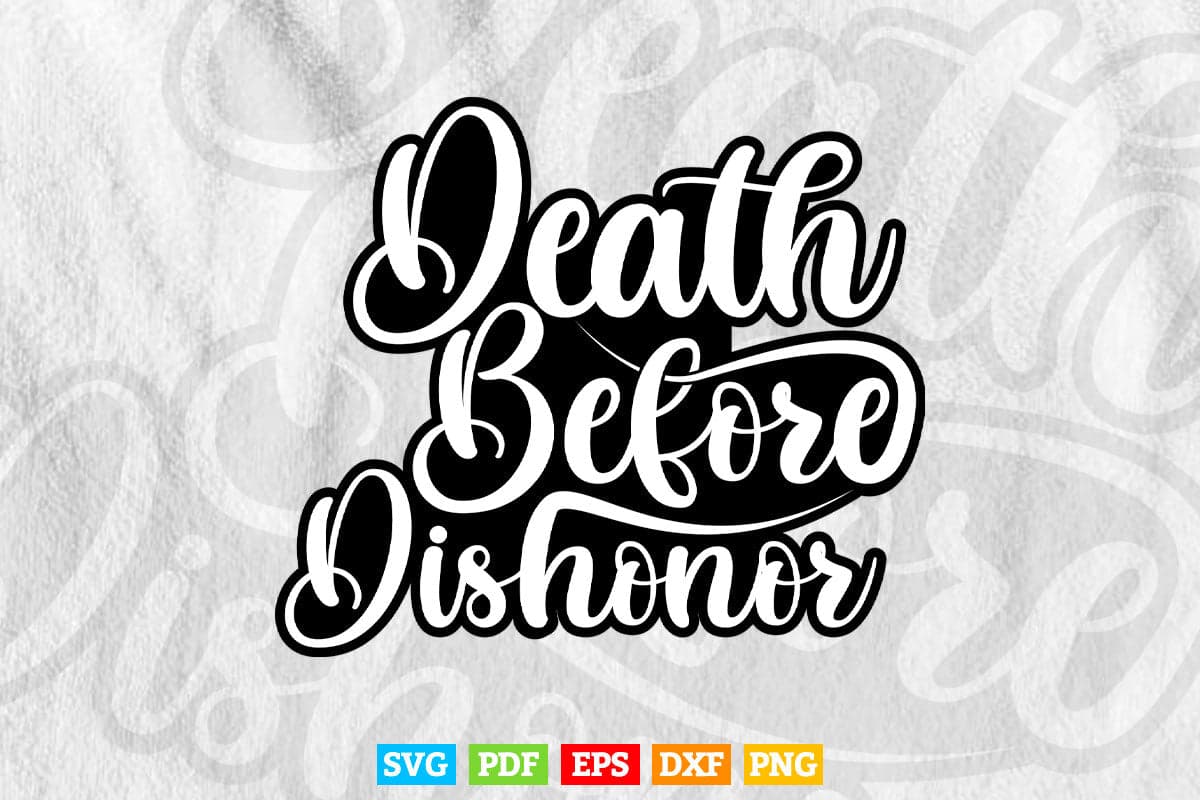 Death Before Dishonor Calligraphy Svg T shirt Design.
