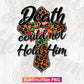 Death Could Not Hold Him Christian Easter Bible Verse T-shirt Design Png Sublimation Files