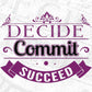 Decide Commit Succeed T shirt Design In Svg Cutting Printable Files