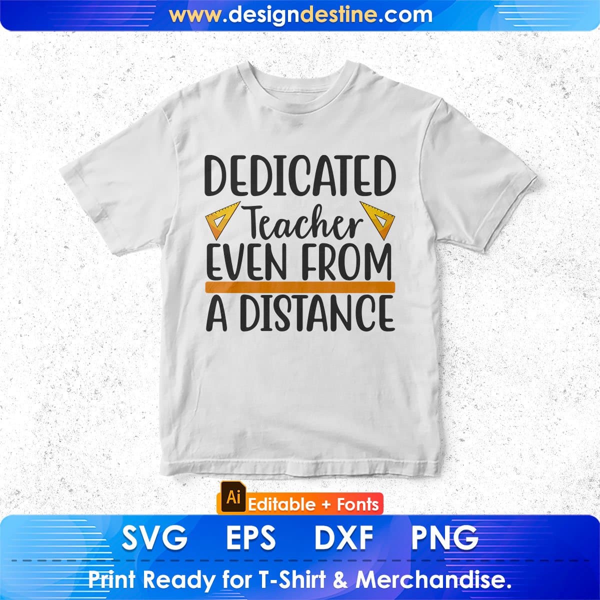 Dedicated Teacher Even From A Distance Editable T shirt Design In Ai Svg Png Cutting Printable Files