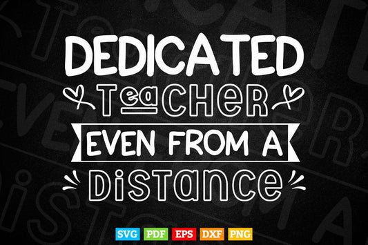 Dedicated Teacher Even from Distance Social Vector T shirt Design Png Svg Cut Files