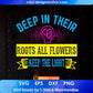 Deep In Their Roots All Flowers Keep The Light Autism Awareness Editable T shirt Design In Ai Svg Files