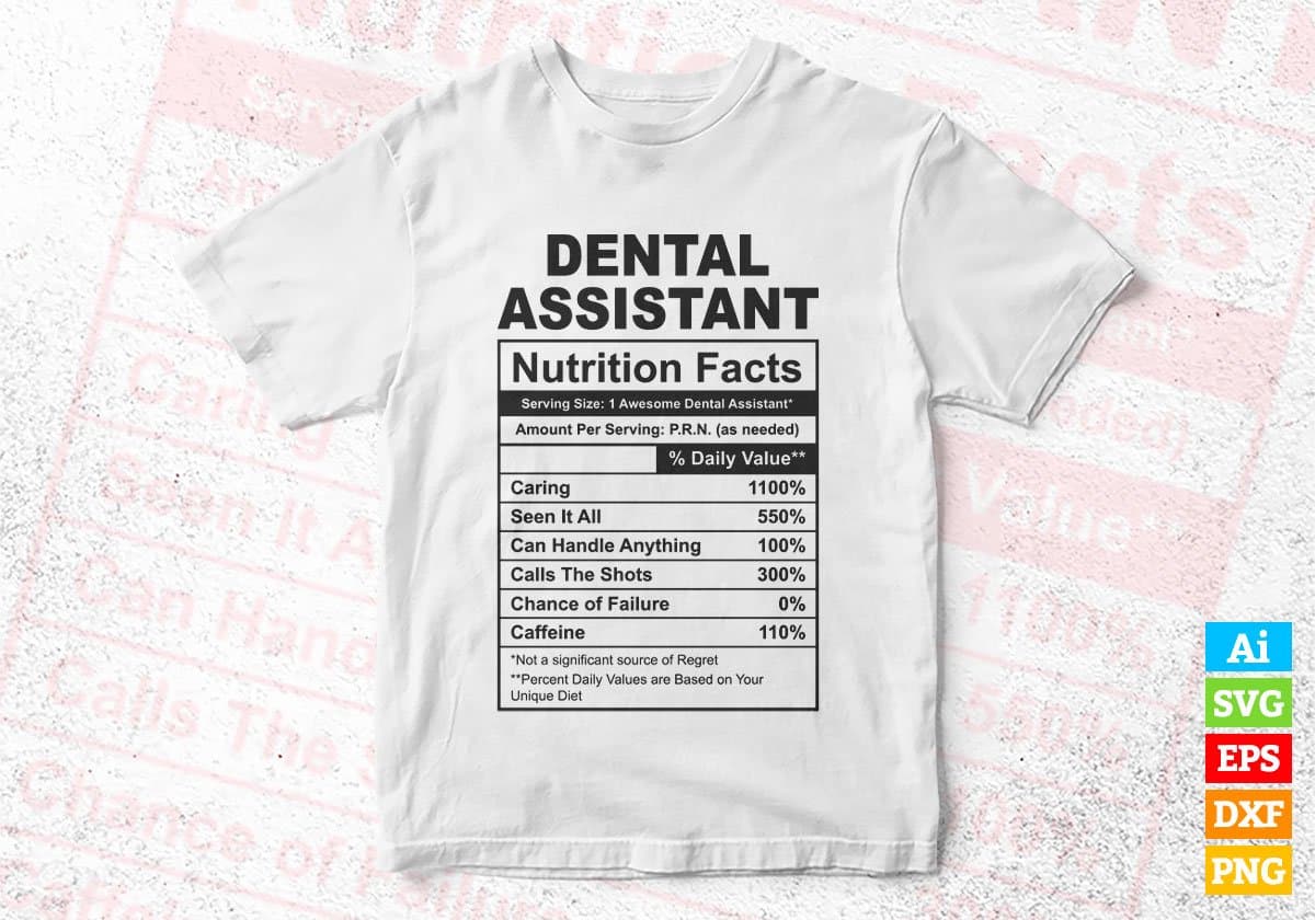 Dental Assistant Nutrition Facts Editable Vector T-shirt Design in Ai Svg Files