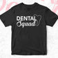 Dental Squad T shirt Design In Svg Png Cutting Printable Files