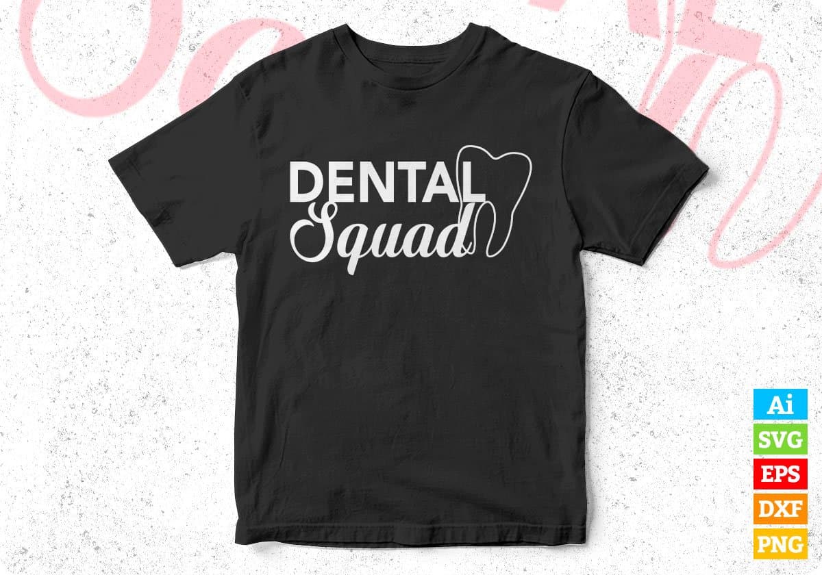 Dental Squad T shirt Design In Svg Png Cutting Printable Files