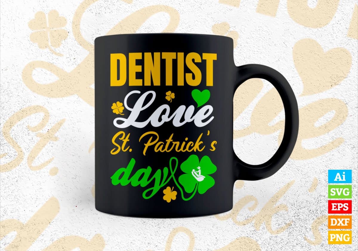 Dentist Love St. Patrick's Day Editable Vector T-shirt Designs Png Svg Files