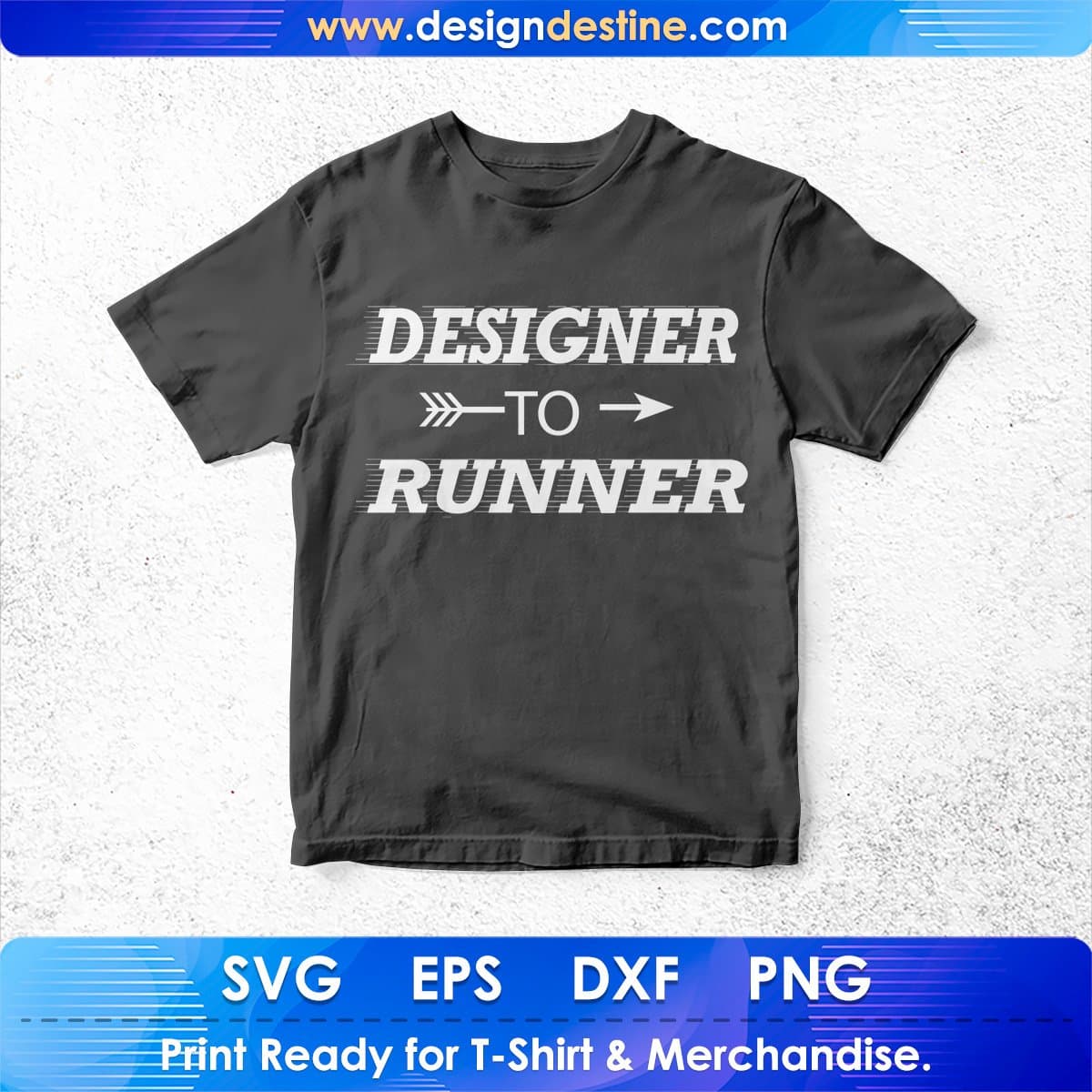 Designer To Runner T shirt Design Cutting Printable Files