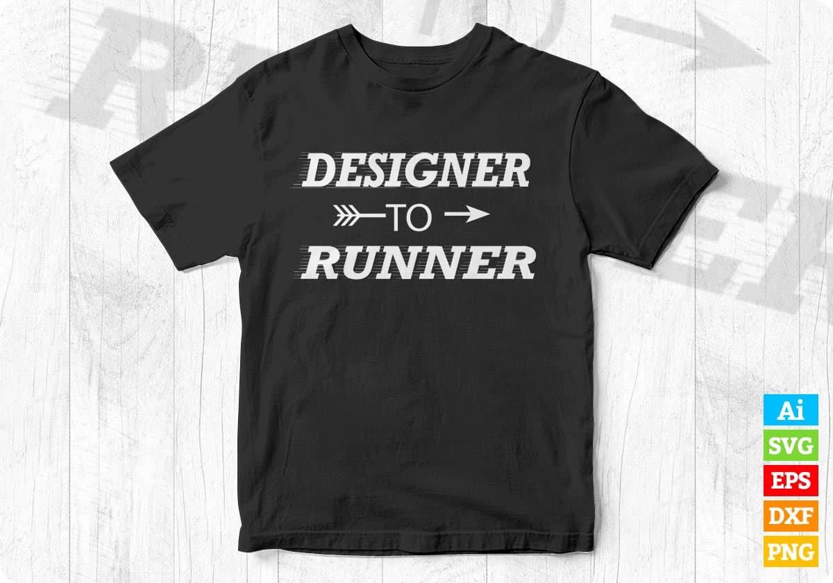 Designer To Runner T shirt Design Cutting Printable Files