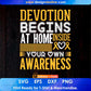 Devotion Begins At Home Inside Your Own Awareness Editable T shirt Design In Ai Svg Files