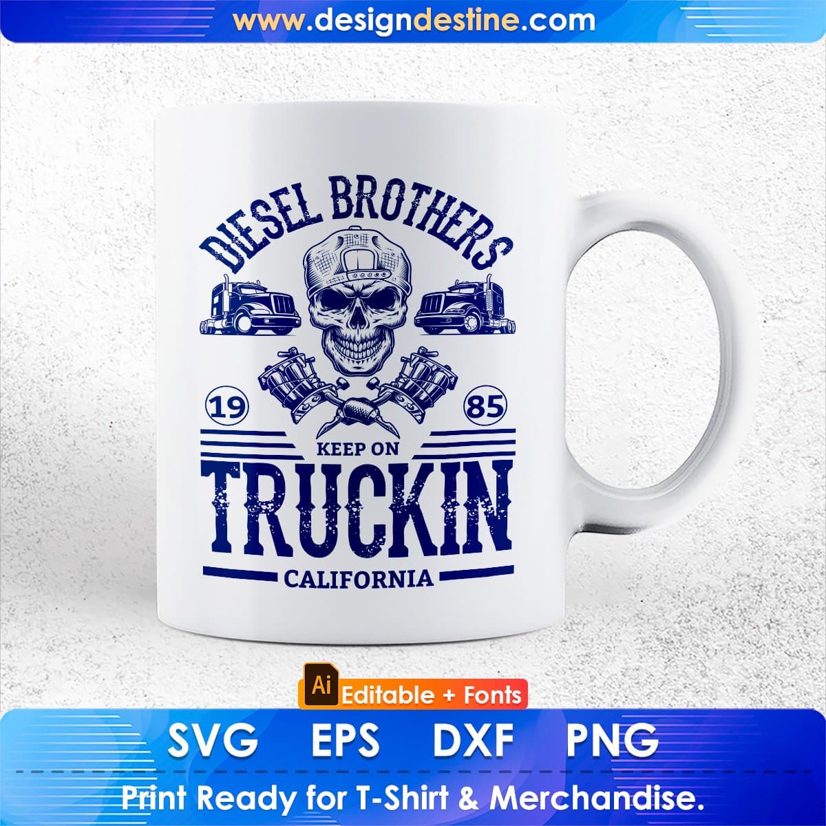 Diesel Brothers 1985 Keep On Truckin California American Trucker Editable T shirt Design In Ai Svg Files