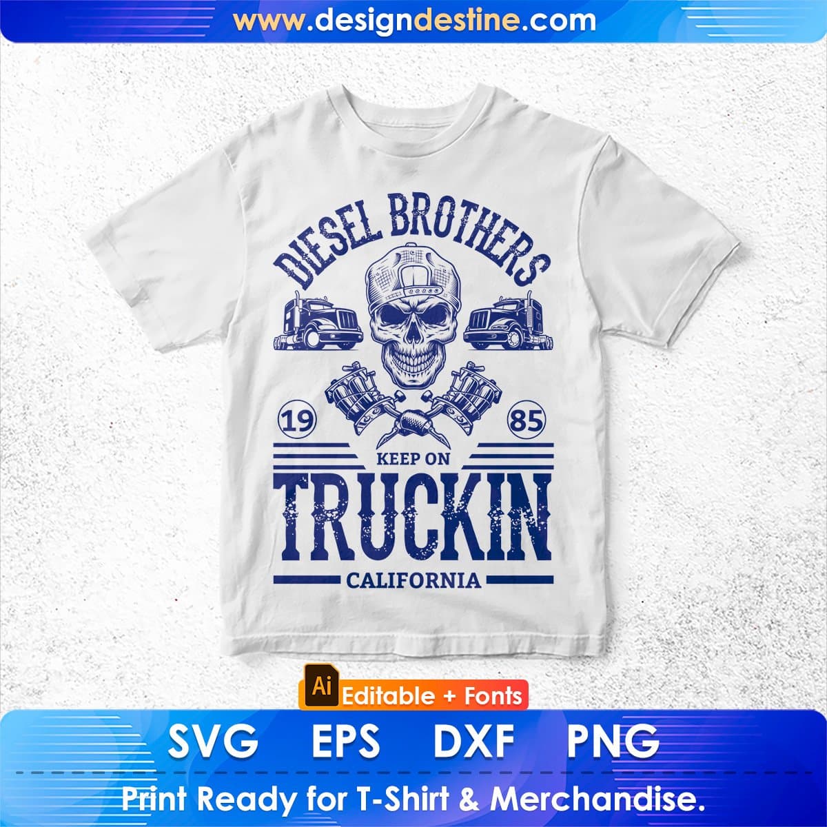 Diesel Brothers 1985 Keep On Truckin Trucker T shirt Design In Svg