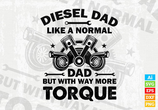 Diesel Mechanic Dad Automobile Fathers Day Editable Vector T-shirt Design in Ai Svg Png Files