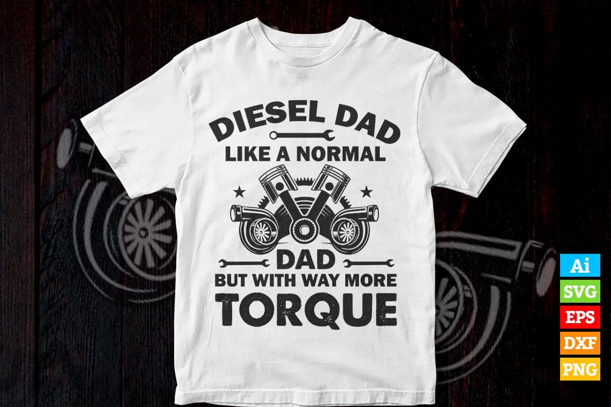 Diesel Mechanic Dad Automobile Fathers Day Editable Vector T-shirt Design in Ai Svg Png Files