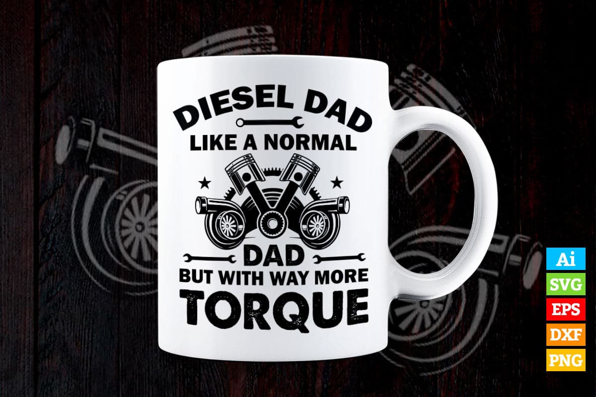 Diesel Mechanic Dad Automobile Fathers Day Editable Vector T-shirt Design in Ai Svg Png Files