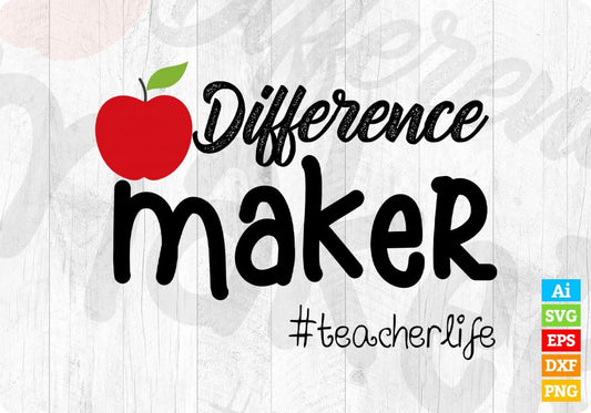 Difference Maker Teacher Life Editable T shirt Design In Ai Png Svg Cutting Printable Files