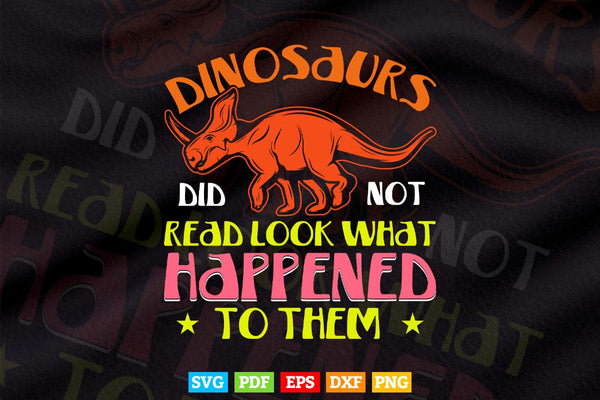 products/dinosaurs-didnt-read-look-what-happened-to-them-teacher-svg-png-cut-files-496.jpg