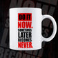 Do It Now Sometimes Later Becomes Motivational Quotes Vector T-shirt Design in Ai Svg Png Files