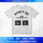 Do Not Be So T shirt Design In Svg Png Cutting Printable Files