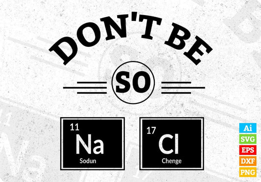 Do Not Be So T shirt Design In Svg Png Cutting Printable Files