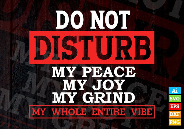 products/do-not-disturb-my-peace-joy-grind-editable-vector-t-shirt-design-in-ai-svg-png-files-136.jpg