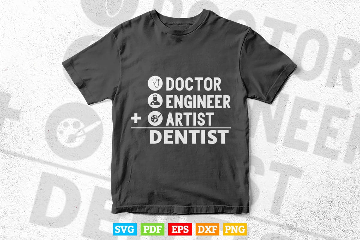 Doctor Engineer Artist Dental Lab Joke Svg T shirt Design.