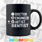 Doctor Engineer Artist Dental Lab Joke Svg T shirt Design.
