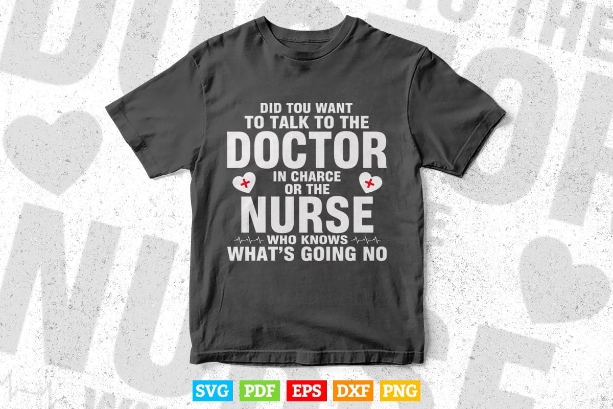 Doctor In Charge Of The Nurse Who Knows Svg Png Files