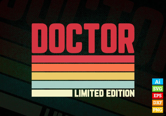 Doctor Limited Edition Editable Vector T-shirt Designs Png Svg Files