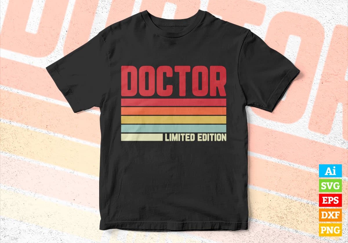 Doctor Limited Edition Editable Vector T-shirt Designs Png Svg Files