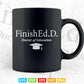 Doctor of Education FinishEd.D Svg T shirt Design.