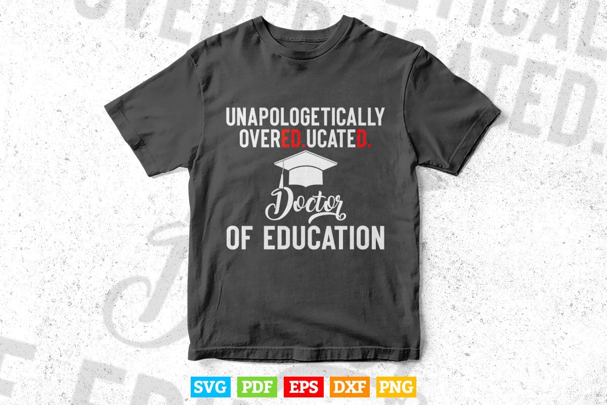 Doctor of Education Funny Doctorate Graduation Svg T shirt Design.